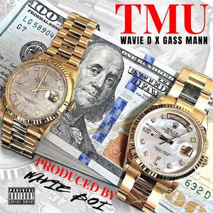 TMU (feat. Gass Mann & Wavieboi B)
