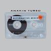 Anakin Turbo - Nur das (Alternative Mix 1)