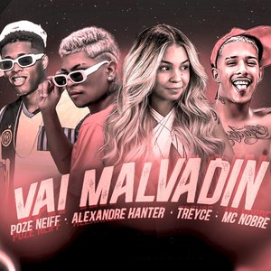 Vai Malvadin (feat. Poze Neiff & Treyce)