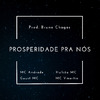 Bruno Chagas - Prosperidade pra Nós