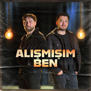 Alışmışım Ben