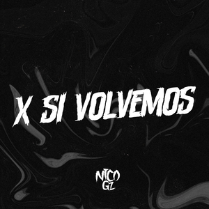 X Si Volvemos (Remix)