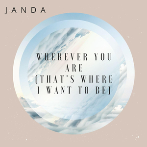 Wherever You Are (That's Where I Want to Be)