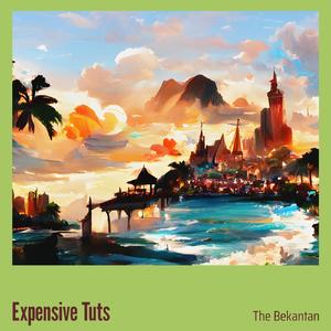 Expensive Tuts