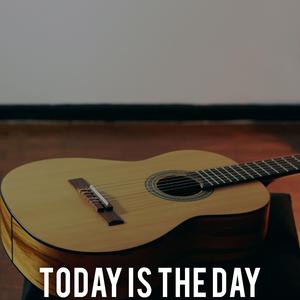 Today Is The Day