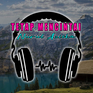 TETAP MENCINTAI (Dj Slow Bass)