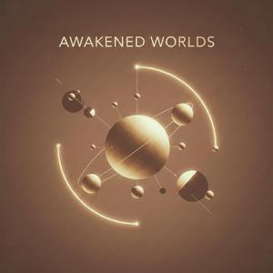 Awakened Worlds