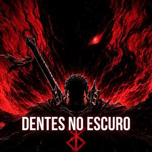 Dentes No Escuro (Berserk)