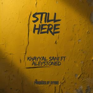 Still Here (feat. Aleystoned & Ayybee)