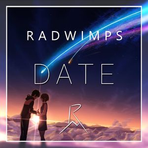 RADWIMPS - Date (Matt Rysen Remix) [Kimi No Na Wa - "Your Name"]