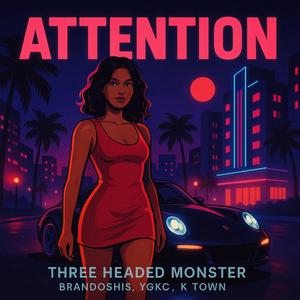 Attention (feat. Brandoshis, YGKC & K Town)