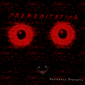 Premeditation