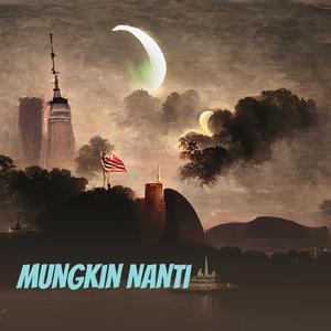 Mungkin Nanti