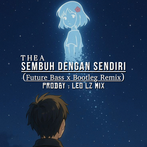 Sembuh Dengan Sendiri (Future Bass x Bootleg Remix)