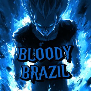 BLOODY-BRAZIL (SUPER SLOWED)