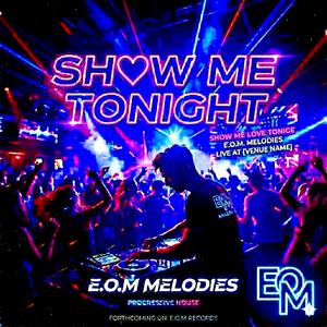 SHOW ME LOVE TONIGHT