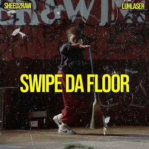 Swipe Da Floor (feat. Luh Laser)