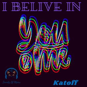 I Belive in You and Me