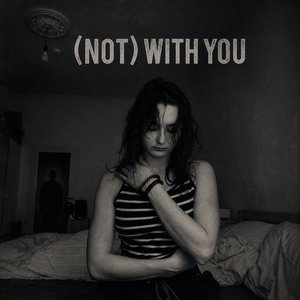 (Not) With You