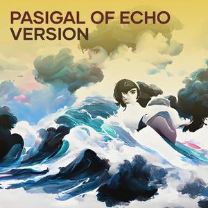 Pasigal of Echo Version (Remix)