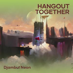Hangout Together
