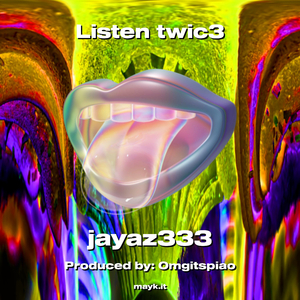 Listen twic3