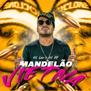 Mandelão Vietnã (feat. MC Lan & Mc Rd)