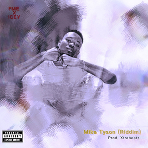 Mike Tyson (Riddim) (feat. Icey Eleyi)