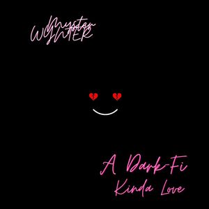A Dark-Fi Kinda Love