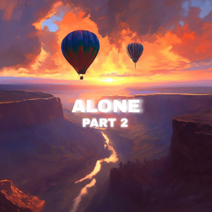 ALONE (Part 2)