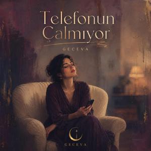 Telefonun Çalmıyor