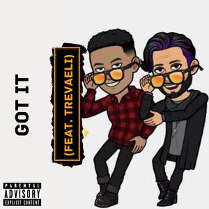 Got It (feat. Trevaeli)