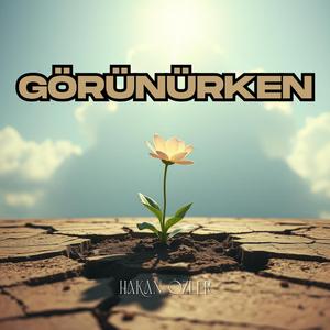 Görünürken