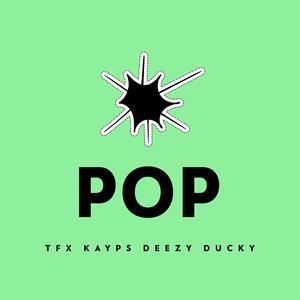 POP (feat. Kayps, Lil Ducky & DEEZY®400)