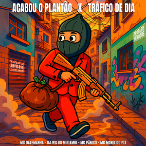 Acabou o Plantão X Tráfico de Dia