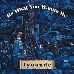 Be What You Wanna Be (Remix)