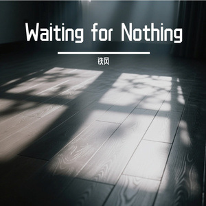 Waiting for Nothing