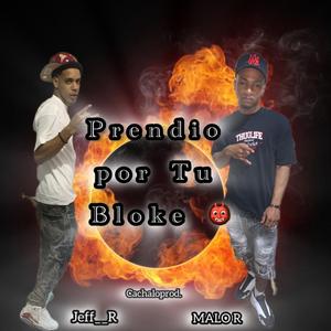 Prendio Por Tu Bloque Audio Oficial Malo R (feat. Jeff_R)