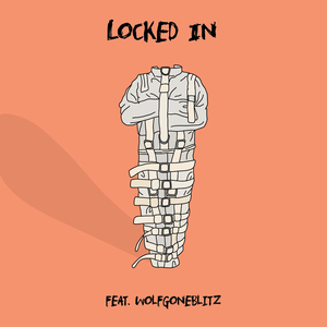 Locked In (feat. Wolfgoneblitz)