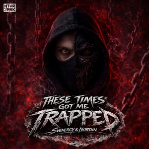 THESE TIMES GOT ME TRAPPED