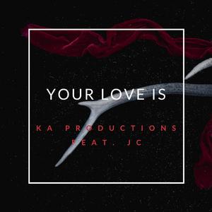 Your Love Is (feat. JC)