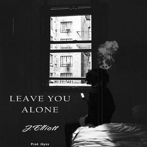 Leave You Alone