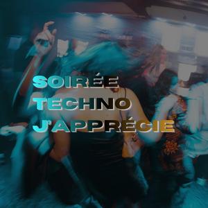SOIREE TECHNO J'APPRECIE