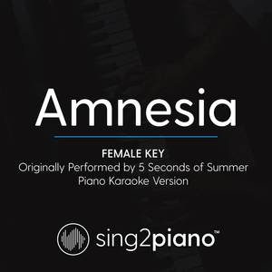 Amnesia (Female Key) [Originally Performed By 5 Seconds of Summer] (Piano Karaoke Version)