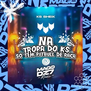 Na Tropa do Ks Só Tem Pitbull de Raça