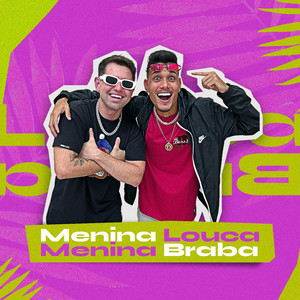 Menina Louca Menina Braba