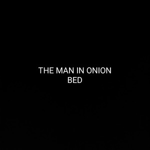 THE MAN IN ONION BED