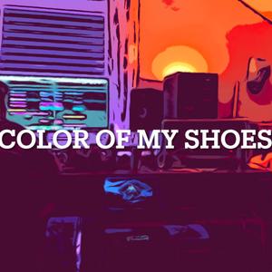 Color Of My Shoes (feat. Tosh, Arthur Christian, Alex Eckart & Max Schurr)