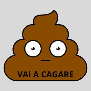 Vai a cagare!