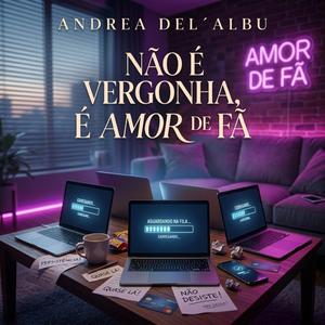 NÃO É VERGONHA, É AMOR DE FÃ